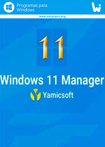 Yamicsoft Windows 11 Manager (x64) Full Español [Mega]